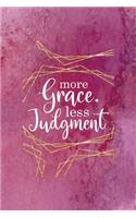 More Grace. Less Judgment