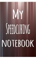 My Speedcubing Notebook: The perfect way to record your hobby - 6x9 119 page lined journal!