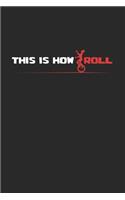 This is how I roll