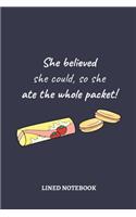 She believed she could, so she ate the whole packet!