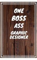 One Boss Ass Graphic Designer: Graphic Designer Career School Graduation Gift Journal / Notebook / Diary / Unique Greeting Card Alternative