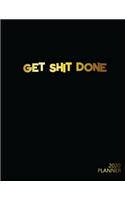 Get Shit Done 2020 Planner: Daily Weekly Monthly Agenda Schedule Organizer Goals Logbook Reminder Personal Journal 12 Months Jan 1 2020 to Dec 2020 Calendar Diary