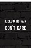 Kickboxing Hair Don't Care