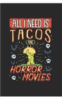 All I Need Is Tacos And Horror Movies: Tacos und Horrorfilme Notizbuch / Tagebuch / Heft mit Karierten Seiten. Notizheft mit Weißen Karo Seiten, Malbuch, Journal, Sketchbuch, Planer für T