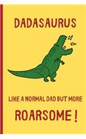 Dadasaurus - Like a normal Dad but more Roarsome