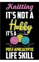 Knitting It's Not A Hobby It's A Post-Apocalyptic Life Skill