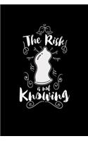The risk is not knowing