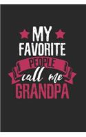 My Favorite people call me Grandpa Notebook: Notebook / 6x9 Zoll / 120 ruled Pages