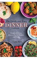 The Quick and Easy Dinner Cookbook: Simply Delicious Entrees in 20 Minutes and Under