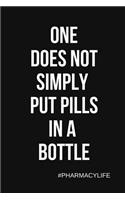 One Does Not Simply Put Pills in a Bottle: Black & White College Rule Lined Notebook Journal