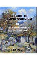 School of Impressionism: 50 Theoretical-Practical Illustrated Lessons