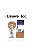 I Believe, Too