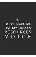 Don't Make Me Use My Human Resources Voice