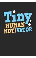 Tiny Human Motivator: Blank Lined Journal Notebook to Write in