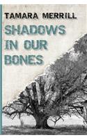 Shadows In Our Bones