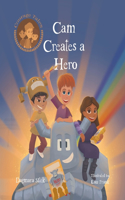 Cam Creates A Hero