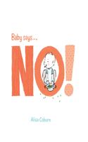 Baby Says . . . No!