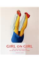 Girl on Girl: Art and Photography in the Age of the Female Gaze