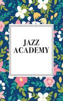 Jazz Academy: A 6x9 Inch Matte Softcover Journal Notebook with 120 Blank Lined Pages and a Floral Pattern Cover