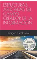 Estructuras Aplicadas del Campo Creador de la Informaci?n