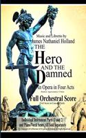 Hero and the Damned: An Opera in Four Acts, Full Orchestral Score (Full Score in Concert Pitch)