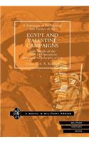 Strategy and Tactics of the Egypt and Palestine Campaign with Details of the 1917-18 Operations Illustrating the Principles of War