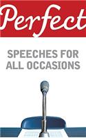 Perfect Speeches for All Occasions