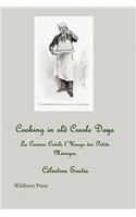 Cooking in Old Creole Days; La Cuisine Creole L'Usage Des Petits Menages