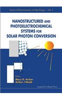 Nanostructured and Photoelectrochemical Systems for Solar Photon Conversion