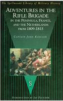 Adventures in the Rifle Brigade in the Peninsula, France and the Netherlands from 1809-1815