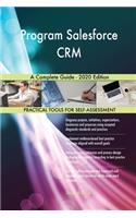 Program Salesforce CRM A Complete Guide - 2020 Edition
