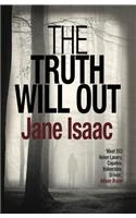 Truth Will Out: Shocking. Page-Turning. Crime Thriller with DCI Helen Lavery: Shocking. Page-Turning. Crime Thriller with DCI Helen Lavery