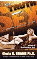 Truth About Sex, A Sex Primer for the 21st Century Volume I
