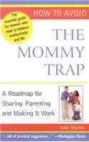 How to Avoid the Mommy Trap