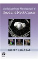 Multidisciplinary Management of Head and Neck Cancer