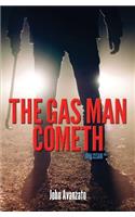 The Gas Man Cometh