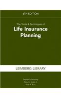 The Tools & Techniques of Life Insurance Planning, 6th Edition