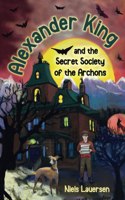 Alexander King and the Secret Society of the Archons