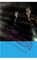 Animal Ghosts Or, Animal Hauntings and the Hereafter: The Most Popular Horro Book