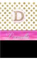Daniella: Personalized Lined Journal Diary Notebook 150 Pages, 6 X 9 (15.24 X 22.86 CM), Durable Soft Cover