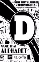 Name That Alphabet D