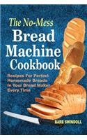 The No-Mess Bread Machine Cookbook