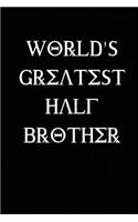 World's Greatest Half Brother: Blank Lined Journal: Blank Lined Journal