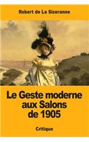 Le Geste moderne aux Salons de 1905