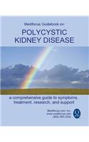 Medifocus Guidebook on: Polycystic Kidney Disease