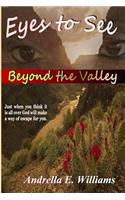 Eyes To See Beyond the Valley