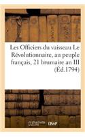 Les Officiers Du Vaisseau Le Révolutionnaire, Au Peuple Français, 21 Brumaire an III