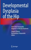 Developmental Dysplasia of the Hip: From Early Sonographic Diagnosis to Effective Treatment