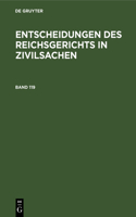 Entscheidungen Des Reichsgerichts in Zivilsachen. Band 119