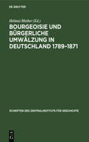 Bourgeoisie Und Bürgerliche Umwälzung in Deutschland 1789-1871